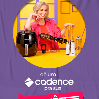 Cadence estreia campanha para o Dia das Mães